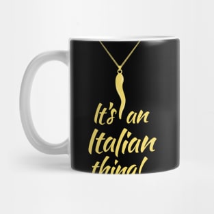 Italian Pride - Italian Horn - It's and Italian Thing Mug